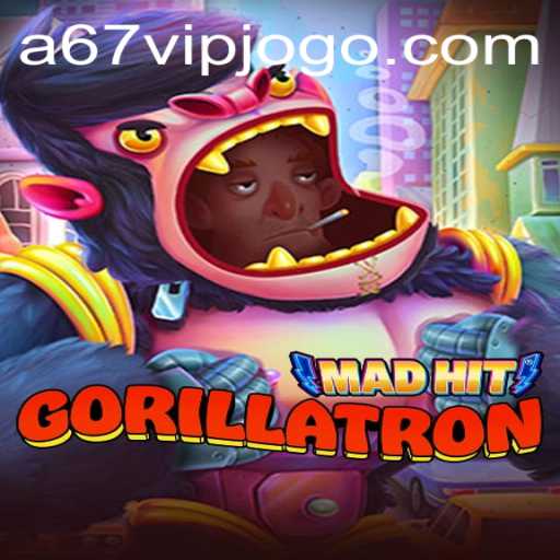 Exploring the Thrills of MadHitGorillatron: A67VIP Unveiled